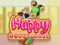 Happy Sushi Roll