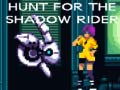 Hunt for the Shadow Rider