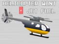 Helicopter Want Jet Fuel