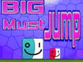 Big Must Jump