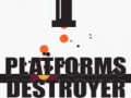 Platforms Destroyer