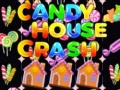 Candy House Crash