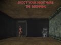 Shoot Your Nightmare: The Beginning