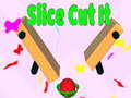 Slice Cut It