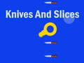 Knives And Slices