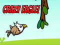 Crazy Eagle!