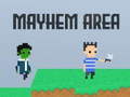 Mayhem Area