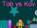 Tob vs Kov