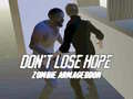 Don`t Lose Hope Zombie Armageddon