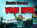 Zombie Ricochet Women Hunter