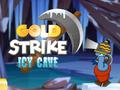 Gold Strike Icy Cave