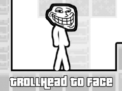 TrollHead to Face