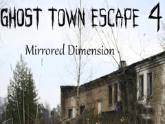 Ghost Town Escape 4 Mirrored Dimension