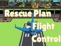 Rescue Plan Flight Control