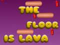 The Floor Is Lava 