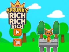 Sprunky Rich Rich Rich