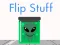 Flip Stuff