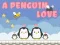 A Penguin Love