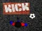 Kick