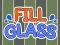 Fill Glass