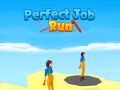 Perfect Job Run