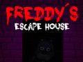 Five nights at Freddy's: Freddy's Escape House Five nights at Freddy's: Freddy's Escape House