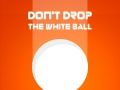 Don't Drop The White Ball