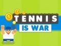Tennis Is War