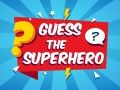 Guess The Superhero Guess The Superhero