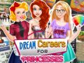 Dream Careers for Princesses Dream Careers for Princesses
