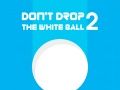 Don't Drop The White Ball 2