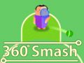 360 Smash