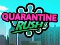 Quarantine Rush