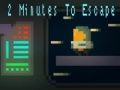 2 Minutes to Escape