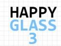 Happy Glass 3