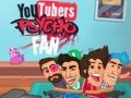 YouTubers Psycho Fan