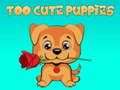 Too Cute Puppies