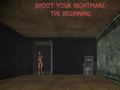 Shoot Your Nightmare: The Beginning