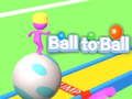 Ball to Ball