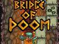 Bridge Of Doom