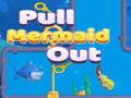 Pull Mermaid Out