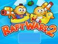 Raft Wars 2