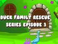 Duck Family Rescue Series Episode 3