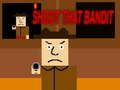Shoot that bandits