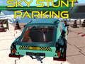 Sky stunt parking