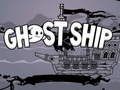 Ghost Ship