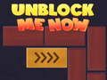 Unblock Me Now
