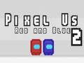 Pixel Us Red and Blue 2