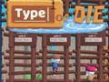 Type or Die