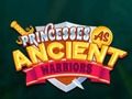 Princesses As Ancient Warriors